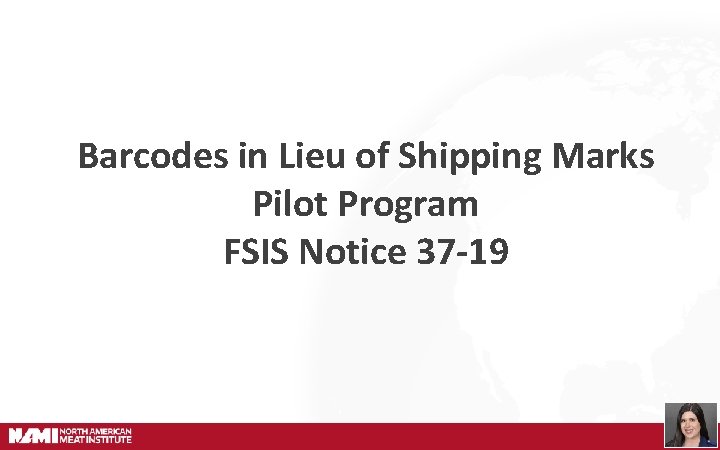 Barcodes in Lieu of Shipping Marks Pilot Program FSIS Notice 37 -19 