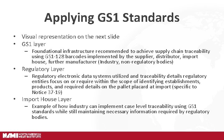 Applying GS 1 Standards • Visual representation on the next slide • GS 1