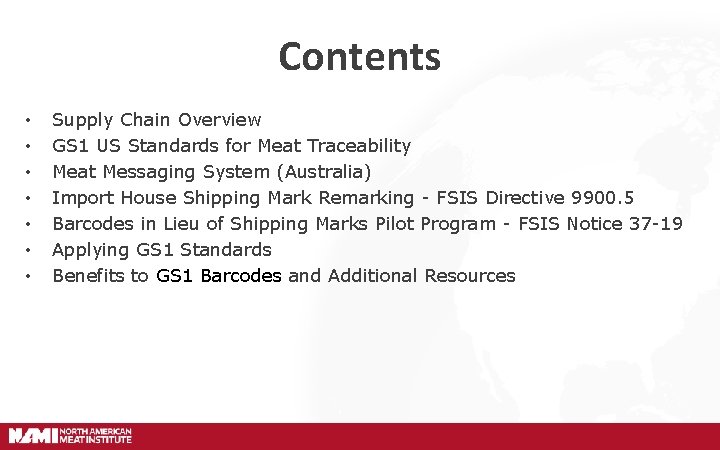 Contents • • Supply Chain Overview GS 1 US Standards for Meat Traceability Meat