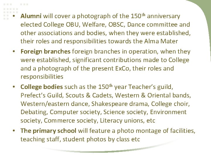  • Alumni will cover a photograph of the 150 th anniversary elected College