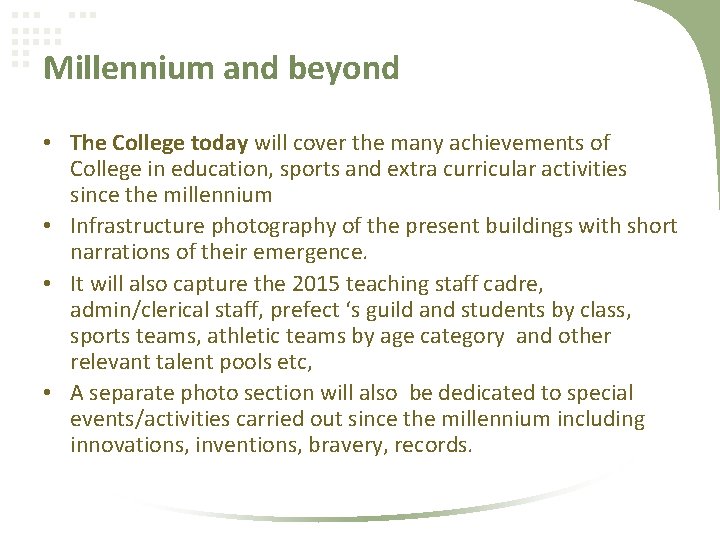 Millennium and beyond • The College today will cover the many achievements of College