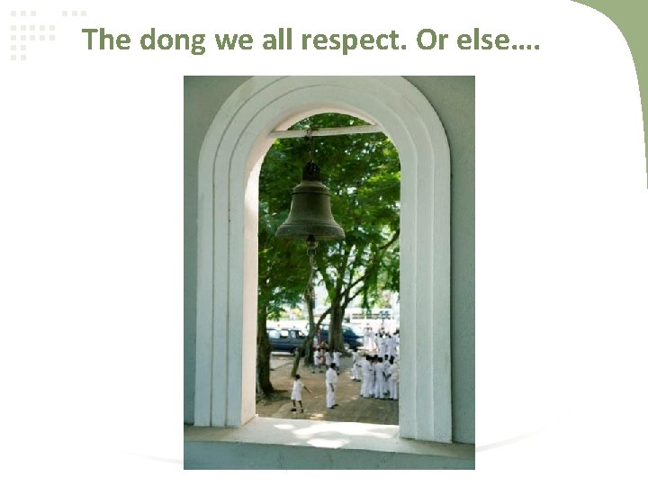 The dong we all respect. Or else…. 