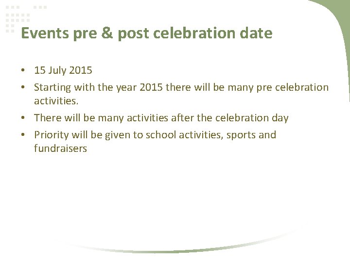 Events pre & post celebration date • 15 July 2015 • Starting with the