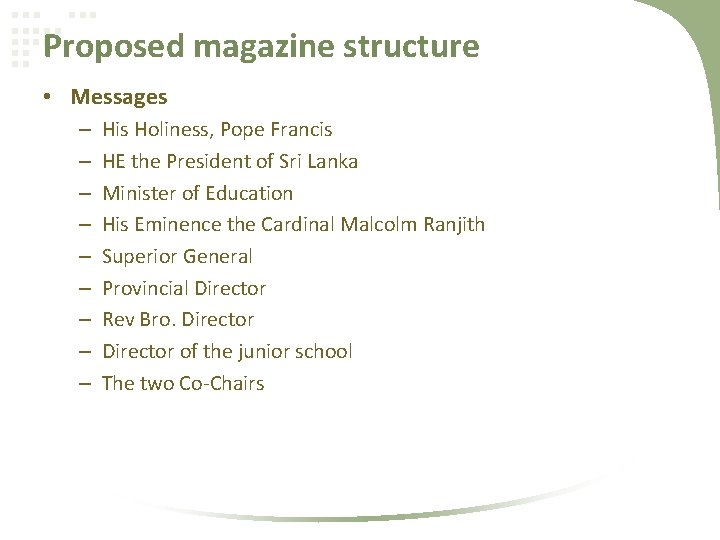 Proposed magazine structure • Messages – – – – – His Holiness, Pope Francis