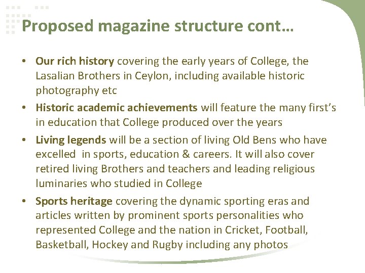 Proposed magazine structure cont… • Our rich history covering the early years of College,