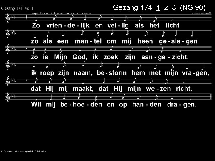 Gezang 174: 1, 2, 3 (NG 90) 