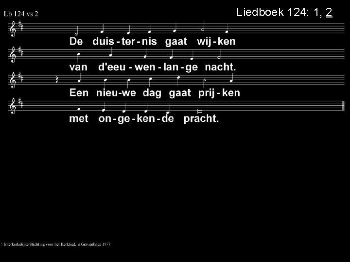 Liedboek 124: 1, 2 