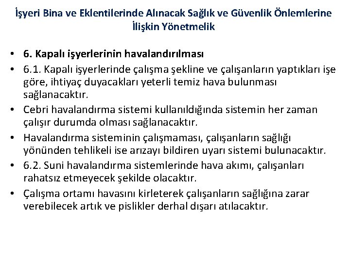 İşyeri Bina ve Eklentilerinde Alınacak Sağlık ve Güvenlik Önlemlerine İlişkin Yönetmelik • 6. Kapalı