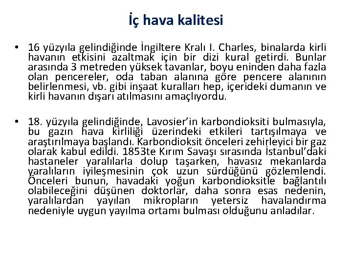 İç hava kalitesi • 16 yüzyıla gelindiğinde İngiltere Kralı I. Charles, binalarda kirli havanın