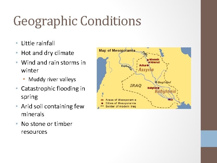 Geographic Conditions • Little rainfall • Hot and dry climate • Wind and rain