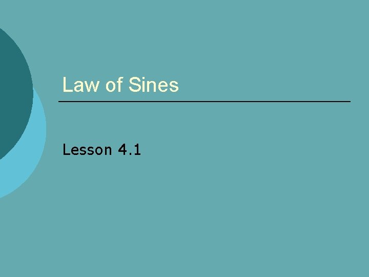 Law of Sines Lesson 4. 1 