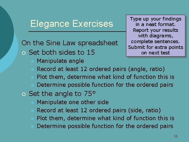 Elegance Exercises On the Sine Law spreadsheet ¡ Set both sides to 15 l