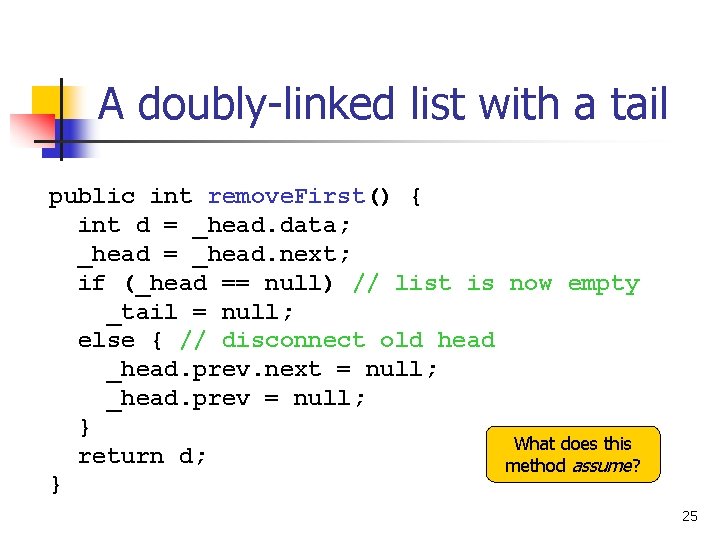 A doubly-linked list with a tail public int remove. First() { int d =