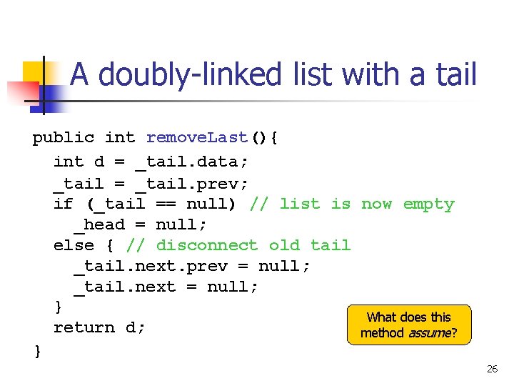 A doubly-linked list with a tail public int remove. Last(){ int d = _tail.