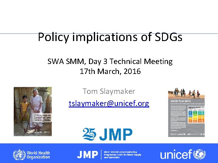 Policy implications of SDGs SWA SMM, Day 3 Technical Meeting 17 th March, 2016