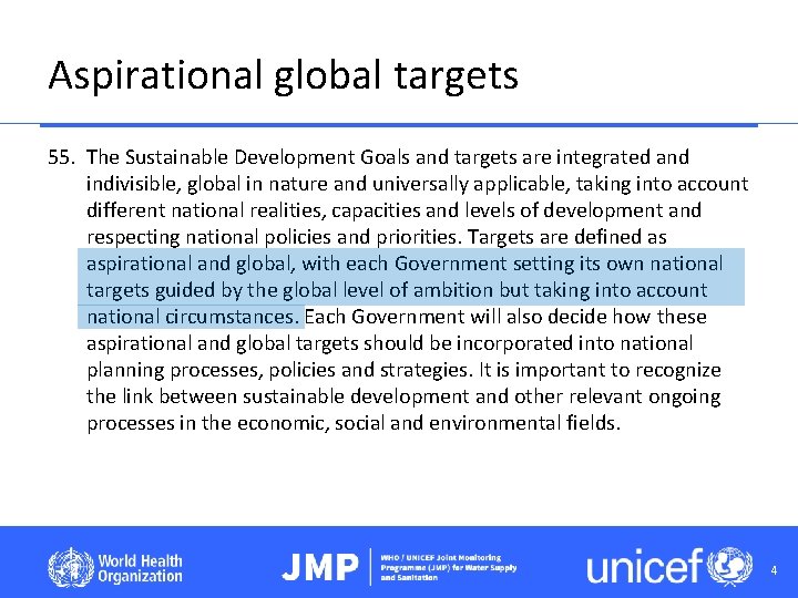 Aspirational global targets 55. The Sustainable Development Goals and targets are integrated and indivisible,