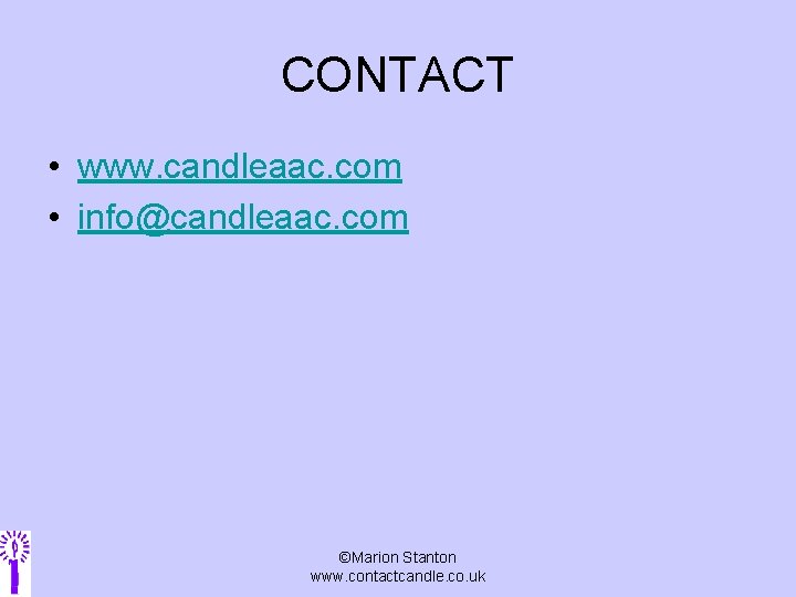 CONTACT • www. candleaac. com • info@candleaac. com ©Marion Stanton www. contactcandle. co. uk