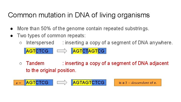 Common mutation in DNA of living organisms ● More than 50% of the genome Common mutation in DNA of living organisms ● More than 50% of the genome