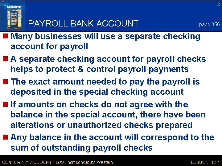 2 page 356 PAYROLL BANK ACCOUNT n Many businesses will use a separate checking