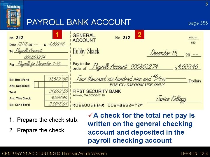 3 PAYROLL BANK ACCOUNT 1 1. Prepare the check stub. 2. Prepare the check.