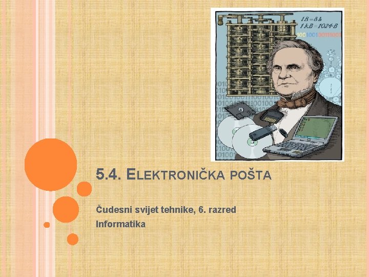 5. 4. ELEKTRONIČKA POŠTA Čudesni svijet tehnike, 6. razred Informatika 