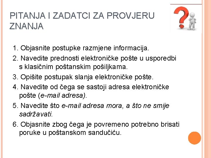 PITANJA I ZADATCI ZA PROVJERU ZNANJA 1. Objasnite postupke razmjene informacija. 2. Navedite prednosti