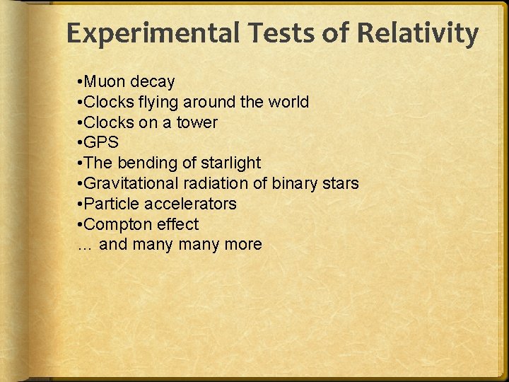 Experimental Tests of Relativity • Muon decay • Clocks flying around the world •