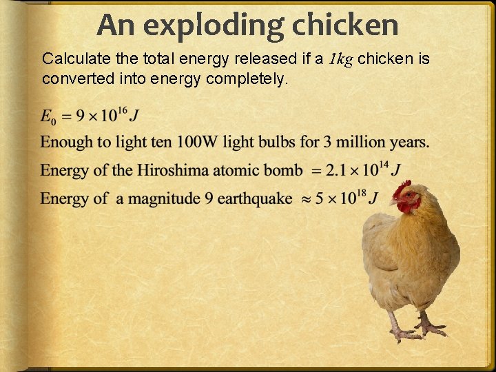 An exploding chicken Calculate the total energy released if a 1 kg chicken is