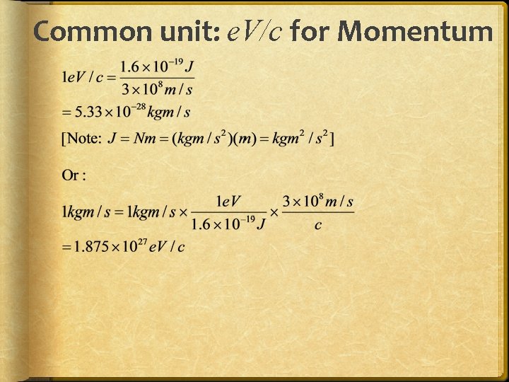 Common unit: e. V/c for Momentum 