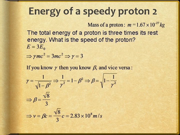 Energy of a speedy proton 2 The total energy of a proton is three