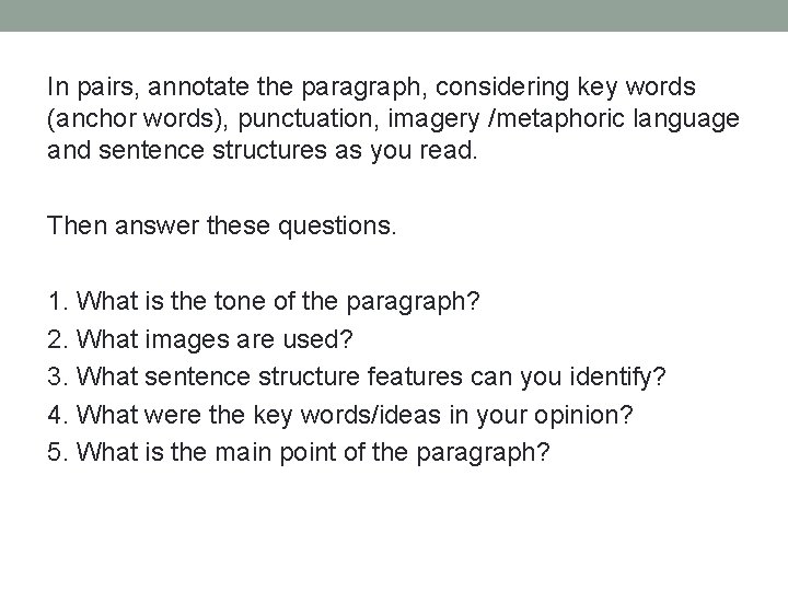 In pairs, annotate the paragraph, considering key words (anchor words), punctuation, imagery /metaphoric language