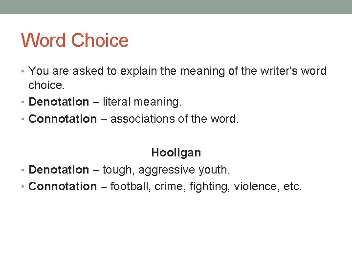 Word Choice • You are asked to explain the meaning of the writer’s word