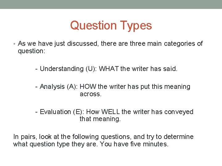 Question Types • As we have just discussed, there are three main categories of