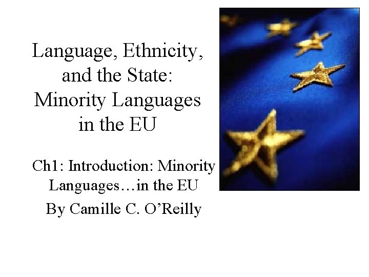 Language, Ethnicity, and the State: Minority Languages in the EU Ch 1: Introduction: Minority