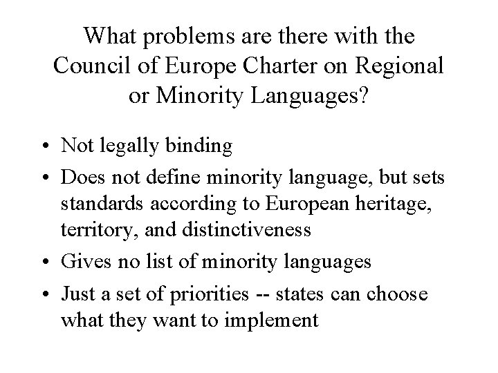 What problems are there with the Council of Europe Charter on Regional or Minority