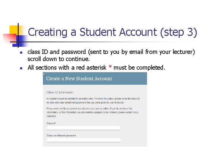 Creating a Student Account (step 3) n n class ID and password (sent to