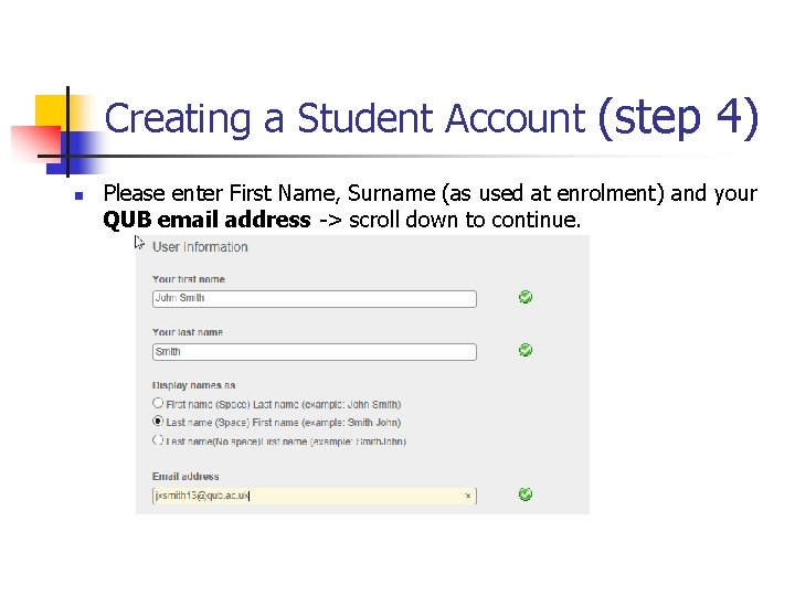 Creating a Student Account (step 4) n Please enter First Name, Surname (as used