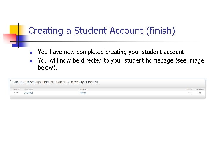 Creating a Student Account (finish) n n You have now completed creating your student