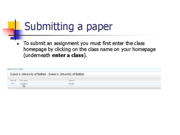 Submitting a paper n To submit an assignment you must first enter the class