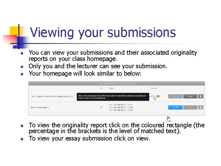 Viewing your submissions n n n You can view your submissions and their associated