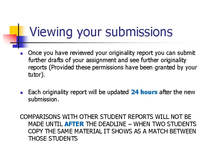 Viewing your submissions n n Once you have reviewed your originality report you can