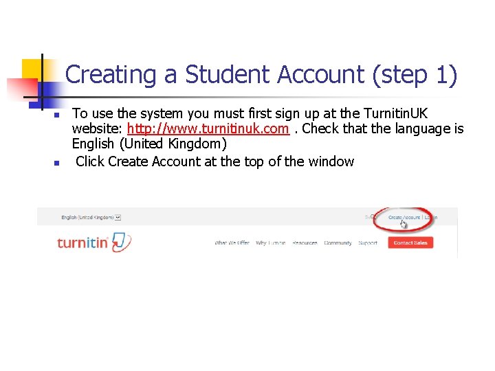 Creating a Student Account (step 1) n n To use the system you must