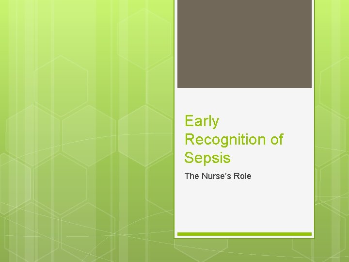 Early Recognition of Sepsis The Nurse’s Role 