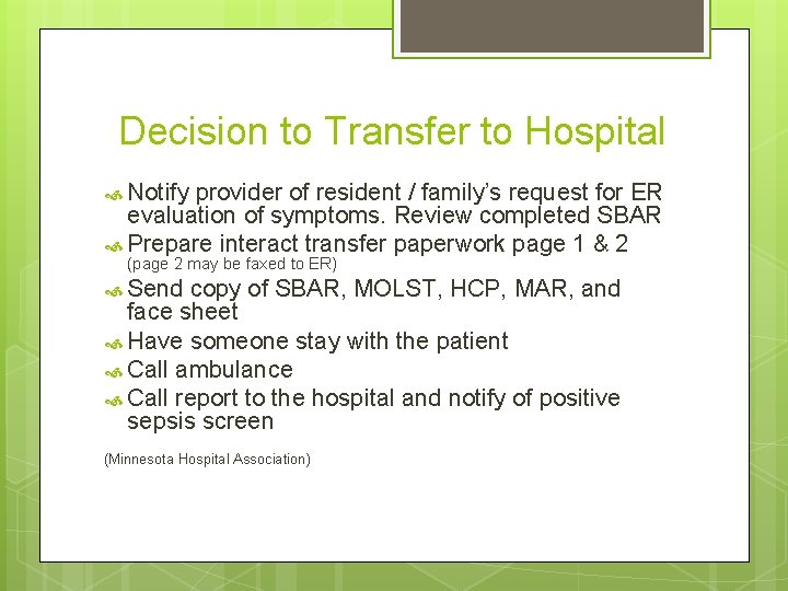 Decision to Transfer to Hospital Notify provider of resident / family’s request for ER