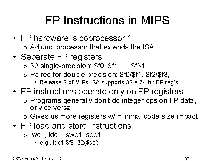 FP Instructions in MIPS • FP hardware is coprocessor 1 o Adjunct processor that