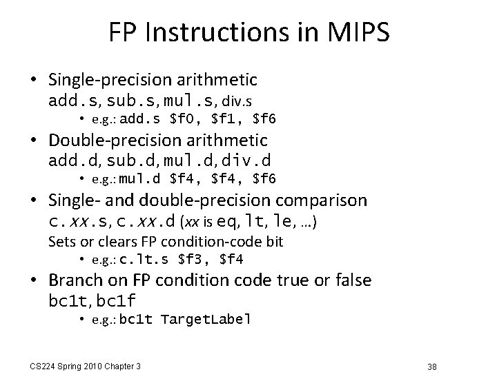 FP Instructions in MIPS • Single-precision arithmetic add. s, sub. s, mul. s, div.