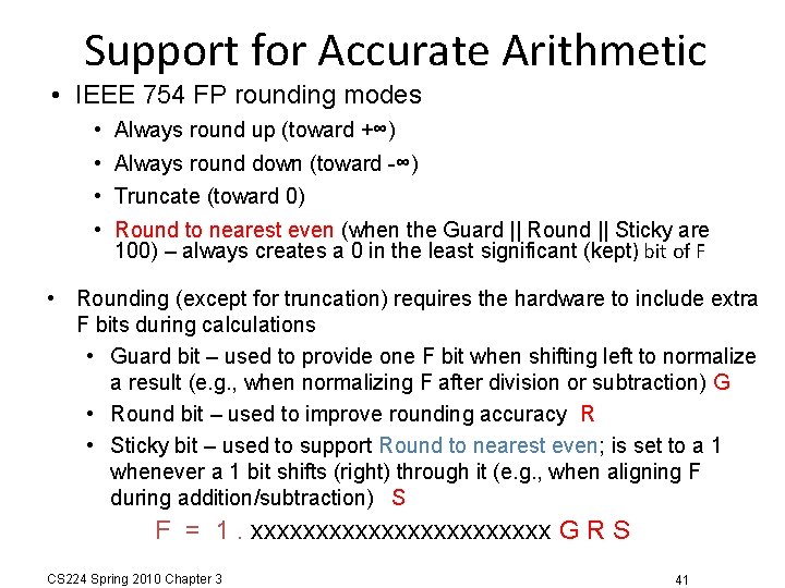 Support for Accurate Arithmetic • IEEE 754 FP rounding modes • • Always round