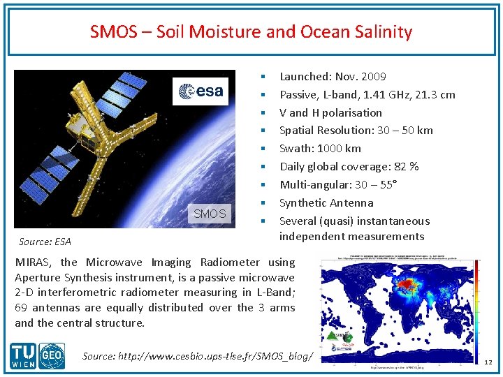 SMOS – Soil Moisture and Ocean Salinity § § § § SMOS Source: ESA