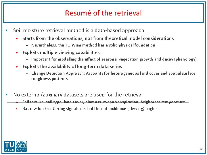 Resumé of the retrieval § Soil moisture retrieval method is a data-based approach •