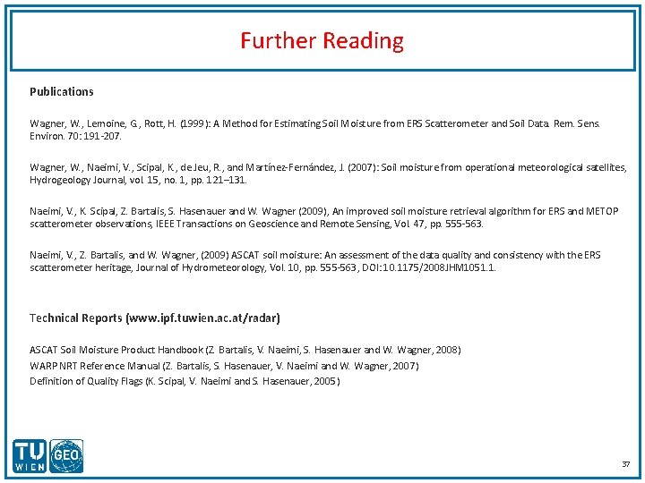 Further Reading Publications Wagner, W. , Lemoine, G. , Rott, H. (1999): A Method